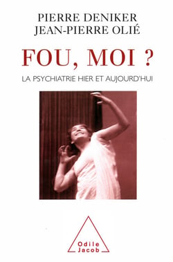 Fou, moi ? - La psychiatrie hier et aujourd’hui