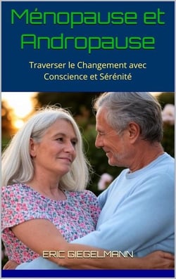 Ménopause et Andropause: Traverser le Changement avec Conscience et Sérénité