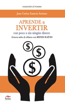 Aprende a invertir, con poco o sin ningún dinero - Genera miles de dólares con bienes raíces