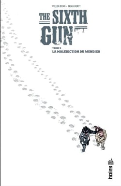 The Sixth Gun - Tome 5 - La malédiction du Wendigo