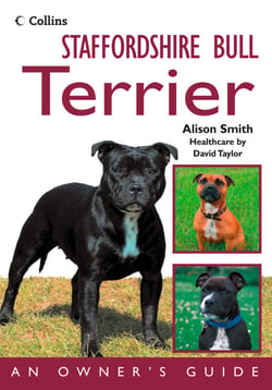 Staffordshire Bull Terrier - An Owner’s Guide