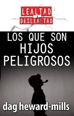 Los que son hijos peligrosos
