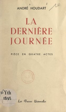 La dernière journée - Pièce en quatre actes