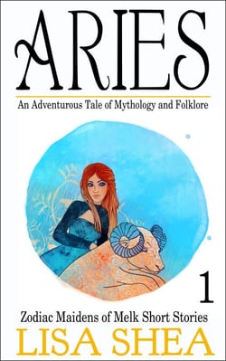 Aries - an Adventurous Tale of Mythology and Folklore - Zodiac Maidens of Melk Short Stories