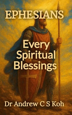 Ephesians: Every Spiritual Blessings - Prison Epistles, #4