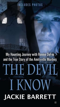 The Devil I Know - My Haunting Journey with Ronnie DeFeo and the True Story of the Amityville Murders