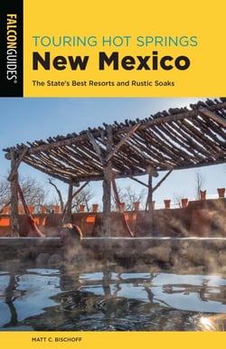 Touring Hot Springs New Mexico - The State's Best Resorts and Rustic Soaks