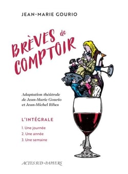 Brèves de comptoir. L'intégrale - Une journée, une semaine, une année