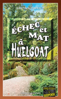 Echec et mat a Huelgoat - Chantelle, enquêtes occultes - Tome 16