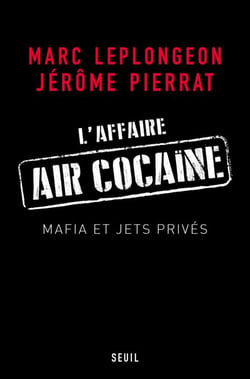 L'Affaire Air Cocaïne. Mafia et jets privés - Mafia et jets privés