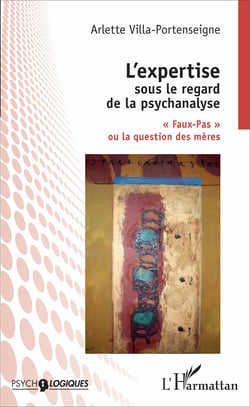 L'expertise sous le regard de la psychanalyse - "Faux-Pas" ou la question des mères