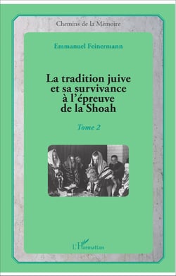 La tradition juive et sa survivance à l'épreuve de la Shoah - Tome 2