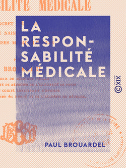 La Responsabilité médicale - Secret médical - Déclarations de naissance - Inhumations - Expertises médico-légales
