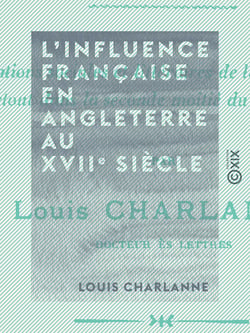L'Influence française en Angleterre au XVIIe siècle - La vie sociale, la vie littéraire