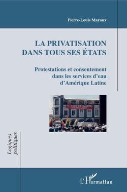 La privatisation dans tous ses états - Protestations et consentement dans les services d'eau d'Amérique Latine