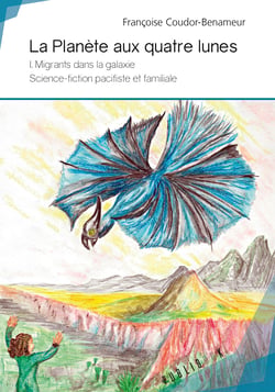 La Planète aux quatre lunes - I. Migrants dans la galaxie - Science-fiction pacifiste et familiale