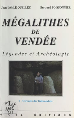 Mégalithes de Vendée (1) : Légendes et archéologie - Circuits du Talmondais