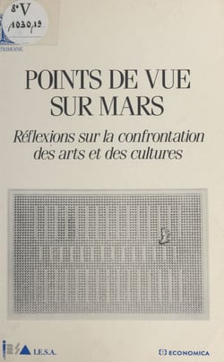 Points de vue sur Mars : réflexions sur la confrontation des arts et des cultures