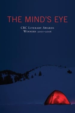 Mind's Eye, The - CBC Literary Awards Winners, 2001 - 2006