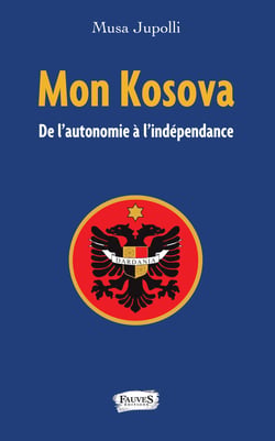 Mon Kosova - De l'autonomie à l'indépendance