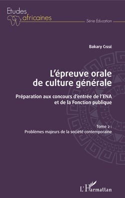 L'épreuve orale de culture générale Tome 2 - Préparation aux concours d'entrée de l'ENA et de la Fonction publique - Problèmes majeurs de la société contemporaine
