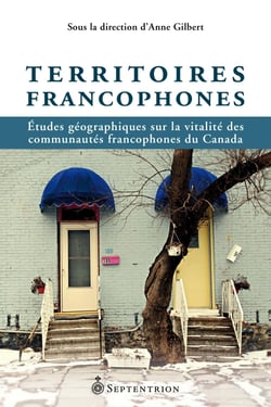 Territoires francophones - Études géographiques sur la vitalité des communautés francophones du Canada