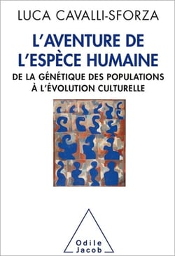 L' Aventure de l’espèce humaine - De la génétique des populations à l’évolution culturelle