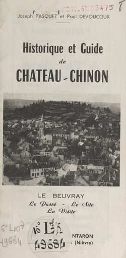 Historique et guide de Château-Chinon - Le Beuvray : le passé, le site, la visite