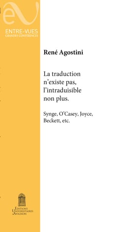 La traduction n’existe pas, l’intraduisible non plus - Synge, O’Casey, Joyce, Beckett, etc.