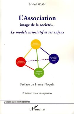 L'Association - Image de la société... - Le modèle associatif et ses enjeux (2e édition revue et augmentée)