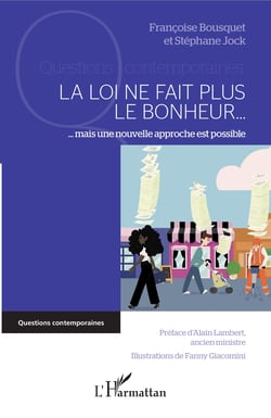 La loi ne fait plus le bonheur - Mais une nouvelle approche est possible