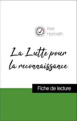 Analyse de l'œuvre : La Lutte pour la reconnaissance (résumé et fiche de lecture plébiscités par les enseignants sur fichedelecture.fr)