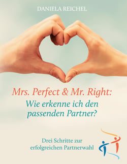 Mrs. Perfect &amp; Mr. Right: Wie erkenne ich den passenden Partner?