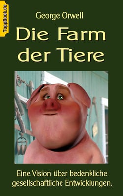 Die Farm der Tiere - Eine Vision über bedenkliche gesellschaftliche Entwicklungen.