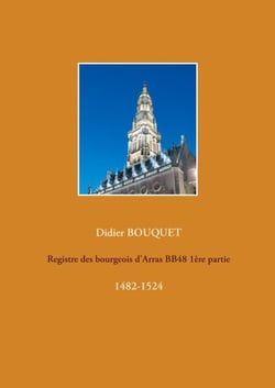 Registre des bourgeois d'Arras BB48 1ère partie - 1482-1524