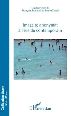Image &amp; anonymat à l'ère du contemporain