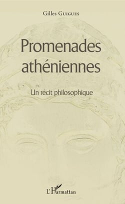Promenades athéniennes - Un récit philosophique
