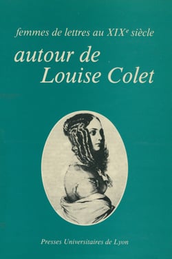 Femmes de lettres au xixe siècle - Autour de Louise Colet