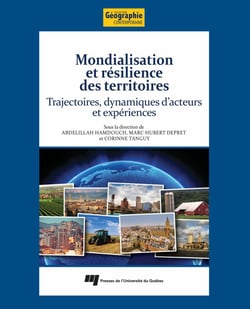 Mondialisation et résilience des territoires - Trajectoires, dynamiques d'acteurs et expériences