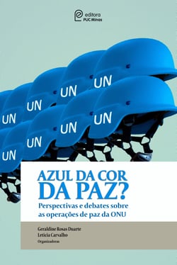 Azul da cor da paz? - Perspectivas e debates sobre as operações de paz da ONU