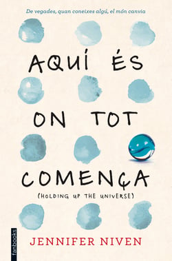 Aquí és on tot comença - (Holding up the Universe)