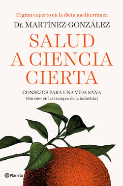 Salud a ciencia cierta - Consejos para una vida sana (sin caer en las trampas de la industria)