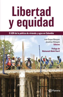 Libertad y equidad - El ADN de la política de vivienda y agua en Colombia