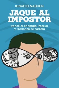 Jaque al impostor - Vencé al enemigo interior y (re)lanzá tu carrera