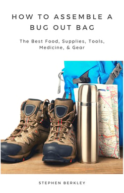 How to Assemble a Bug Out Bag: The Best Food, Supplies, Tools, Medicine, &amp; Gear