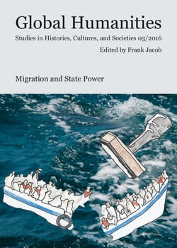 Migration and State Power - Global Humanities. Studies in Histories, Cultures and Societies 03/2016