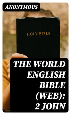 The World English Bible (WEB): 2 John