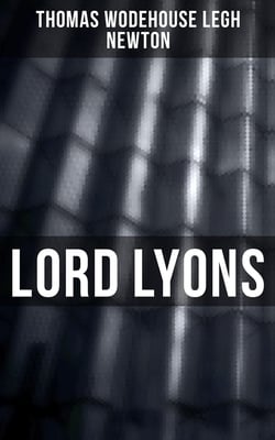 Lord Lyons - A Record of British Diplomacy (Complete Edition)
