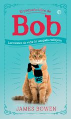 El pequeño libro de Bob - Lecciones de vida de un gato callejero