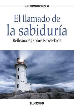 El llamado de la sabiduría - Reflexiones sobre Proverbios